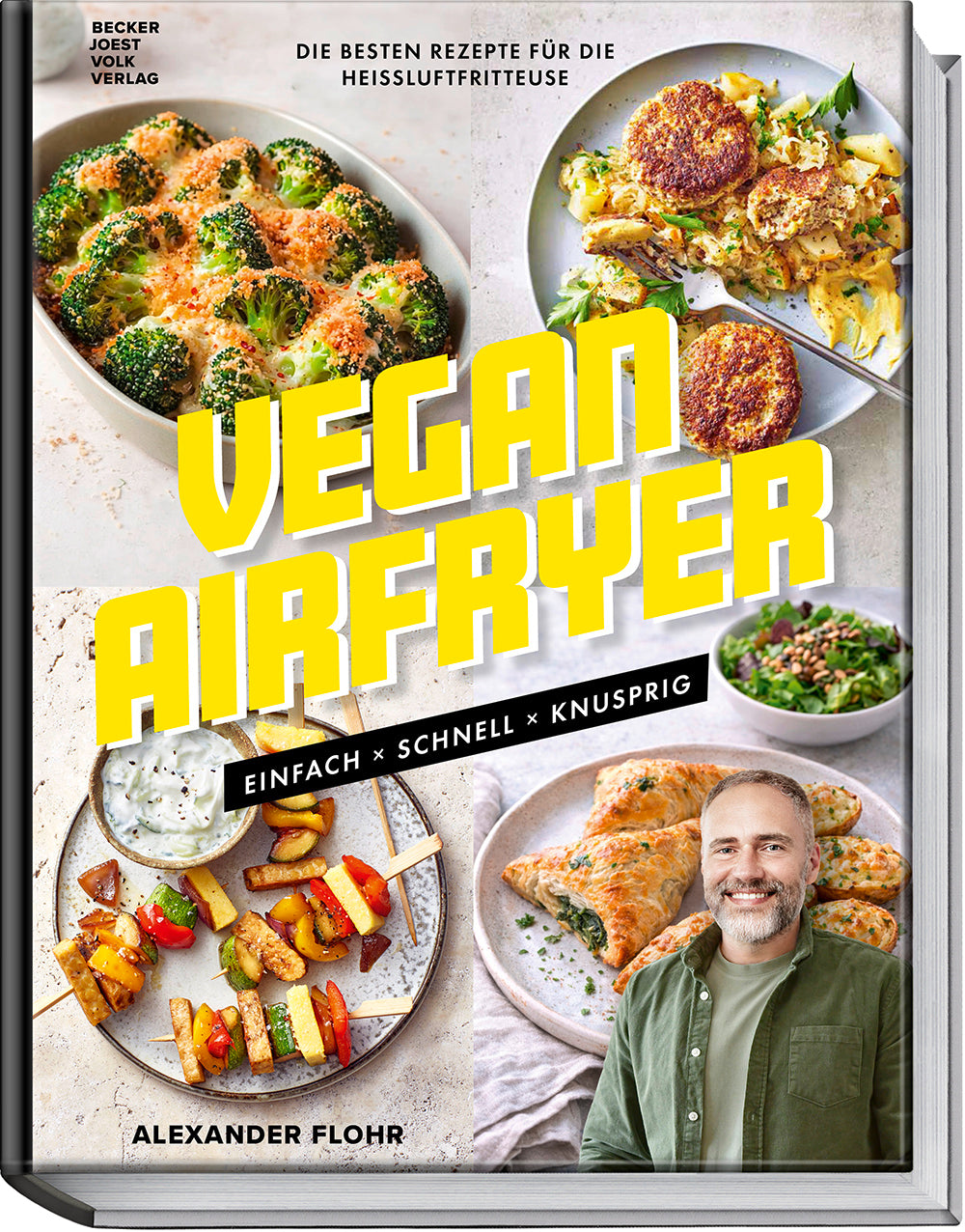 Vegan Airfryer: Einfach, schnell, knusprig. Die besten Rezepte für die Heißluftfritteuse