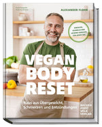 Vegan Body Reset: Raus aus Übergewicht, Schmerzen und Entzündungen