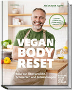 Vegan Body Reset: Raus aus Übergewicht, Schmerzen und Entzündungen